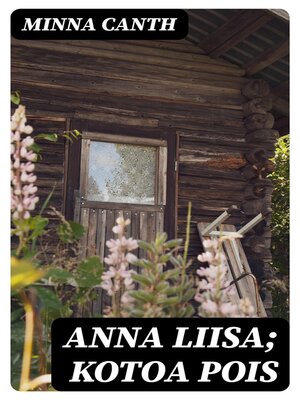cover image of Anna Liisa; Kotoa pois